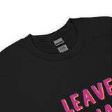 Leave Lesbians Alone Sweatshirt