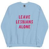 Leave Lesbians Alone Sweatshirt