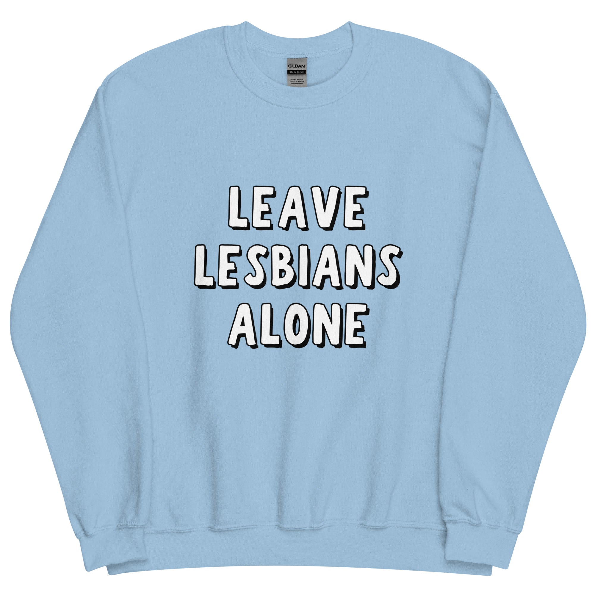 Leave Lesbians Alone (Black & White) Sweatshirt