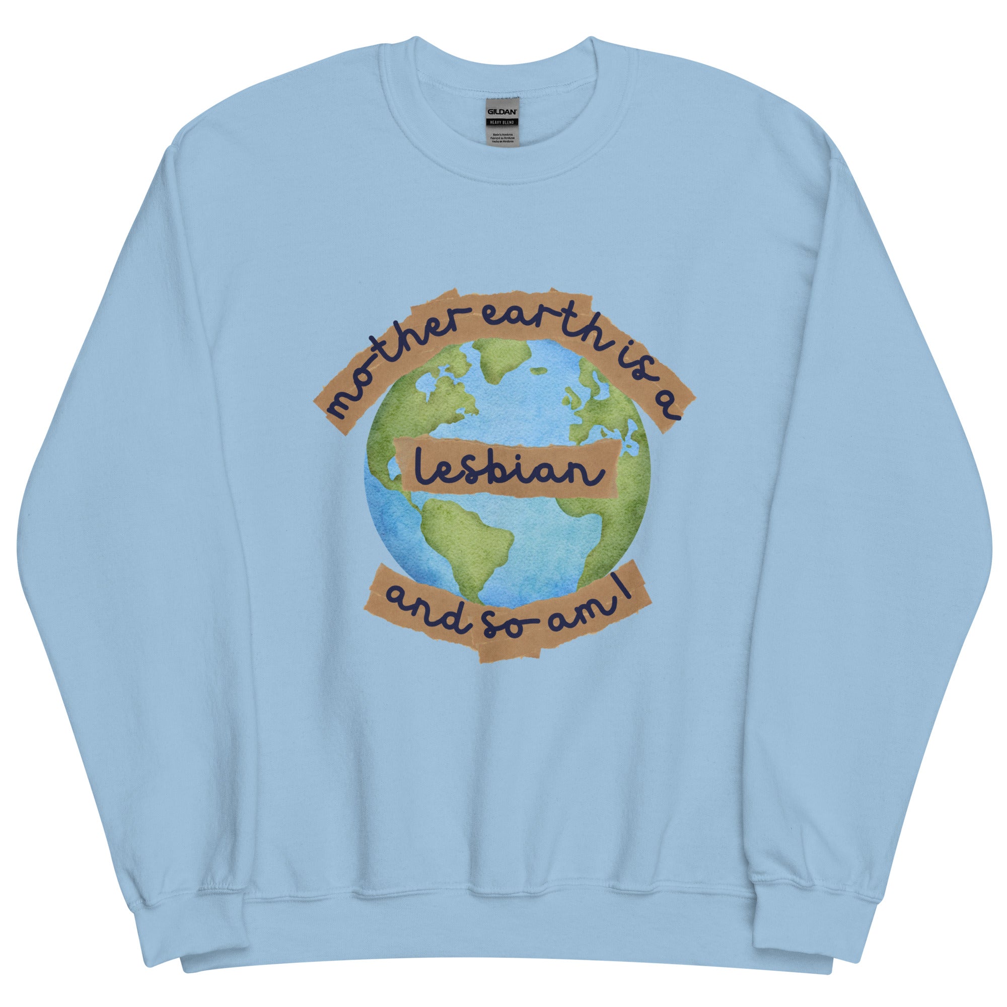 Mother Earth Is A Lesbian Sweatshirt