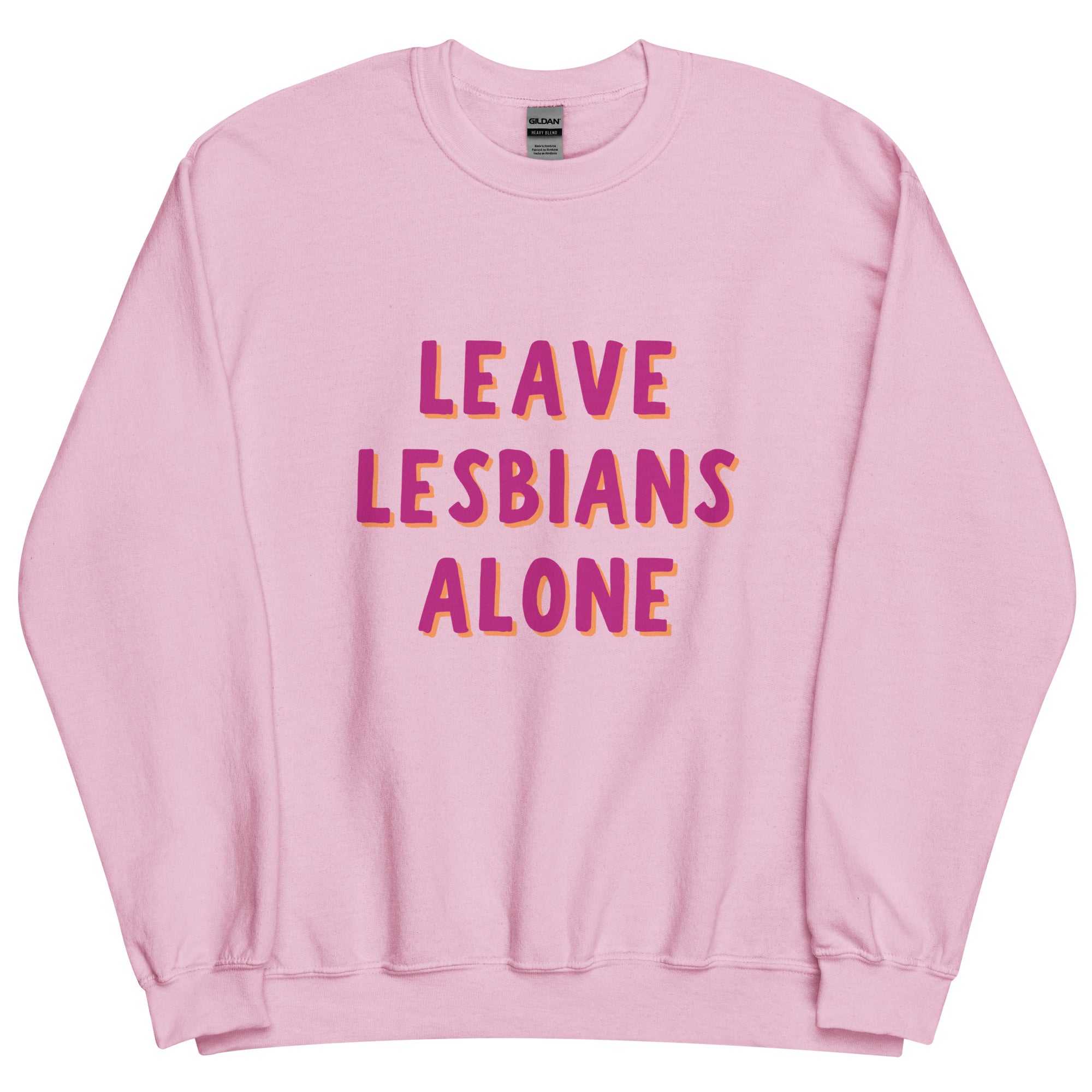 Leave Lesbians Alone Sweatshirt