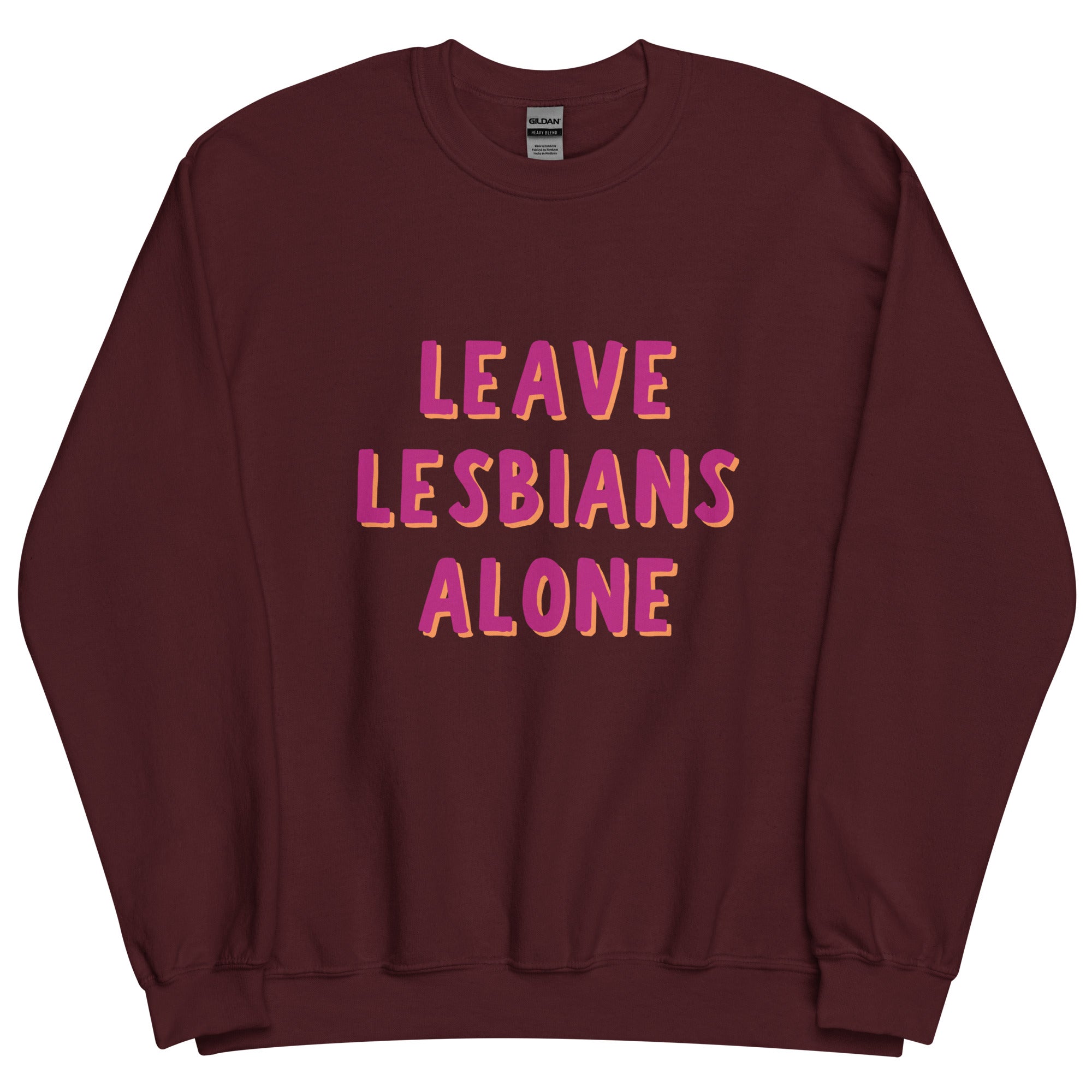 Leave Lesbians Alone Sweatshirt