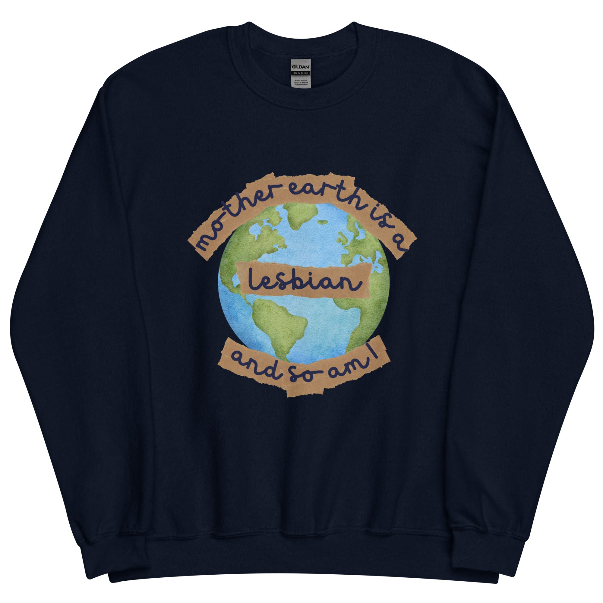 Mother Earth Is A Lesbian Sweatshirt