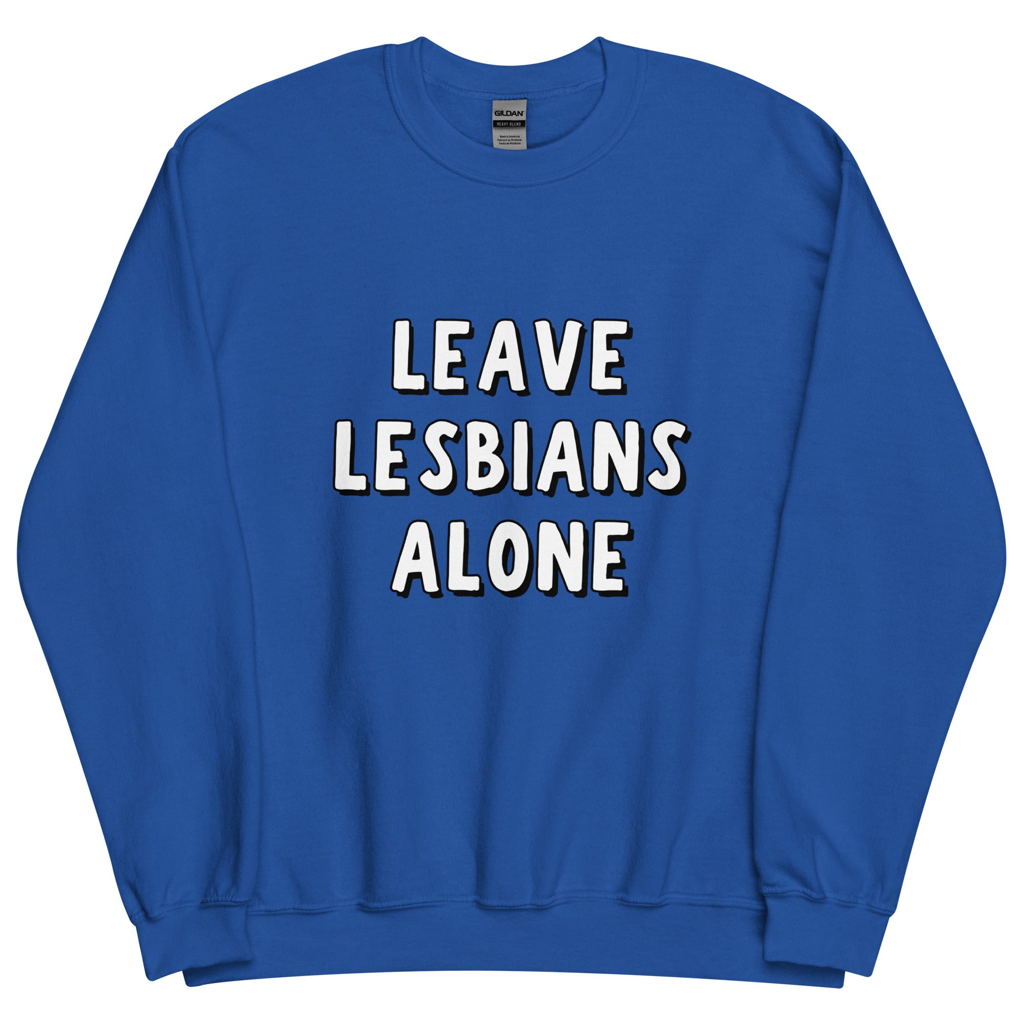 Leave Lesbians Alone (Black & White) Sweatshirt