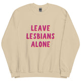 Leave Lesbians Alone Sweatshirt