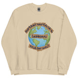 Mother Earth Is A Lesbian Sweatshirt