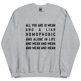 Mean & Homophobic Sweatshirt