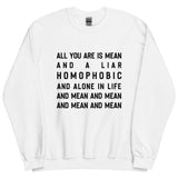 Mean & Homophobic Sweatshirt