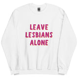 Leave Lesbians Alone Sweatshirt