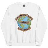 Mother Earth Is A Lesbian Sweatshirt