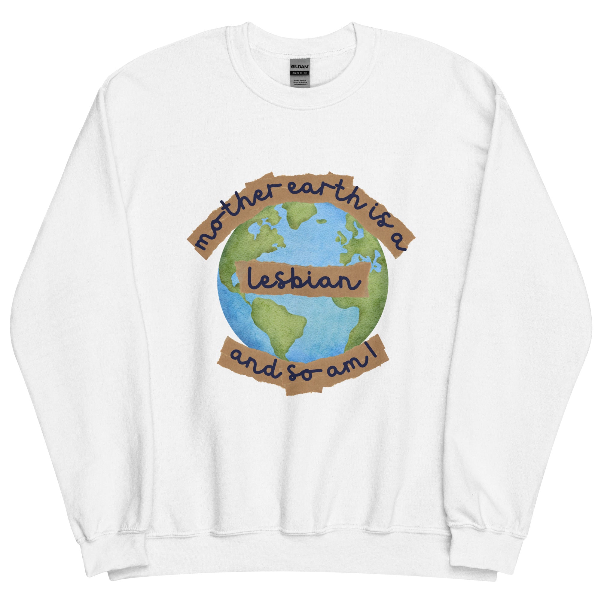 Mother Earth Is A Lesbian Sweatshirt