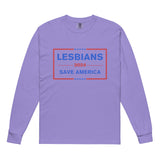 Lesbians Save America Long Sleeve Shirt