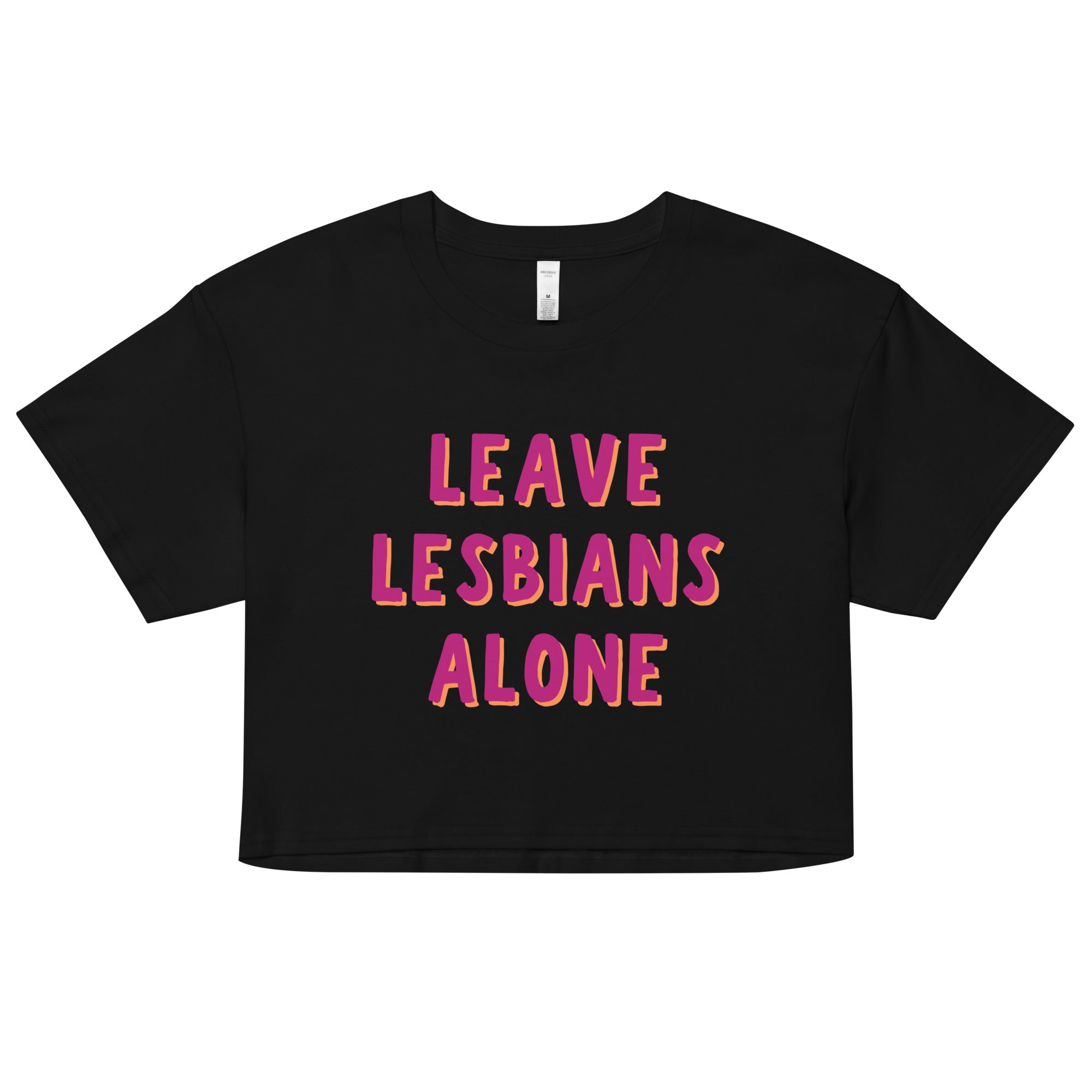 Leave Lesbians Alone Crop Top