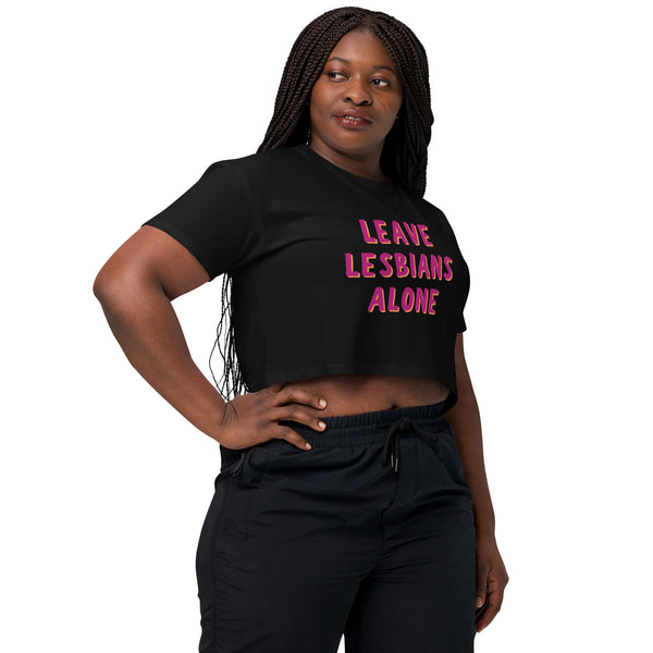 Leave Lesbians Alone Crop Top