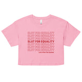 Slut For Equality Crop Top