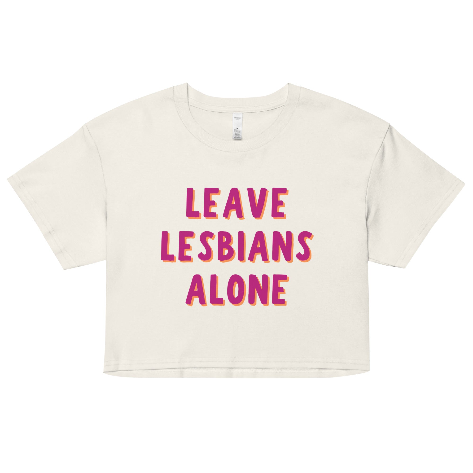 Leave Lesbians Alone Crop Top