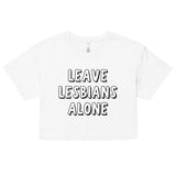 Leave Lesbians Alone (Black & White) Crop Top