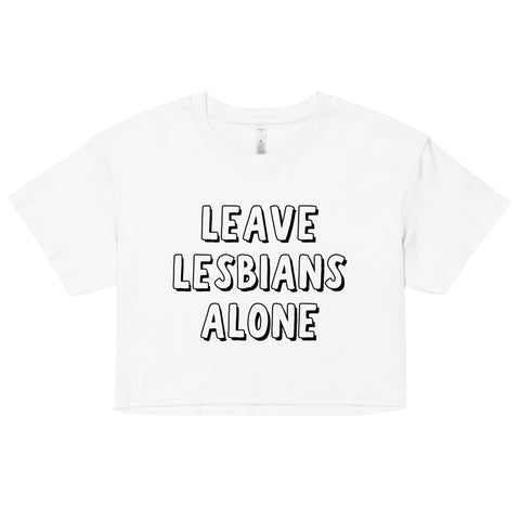 Leave Lesbians Alone (Black & White) Crop Top