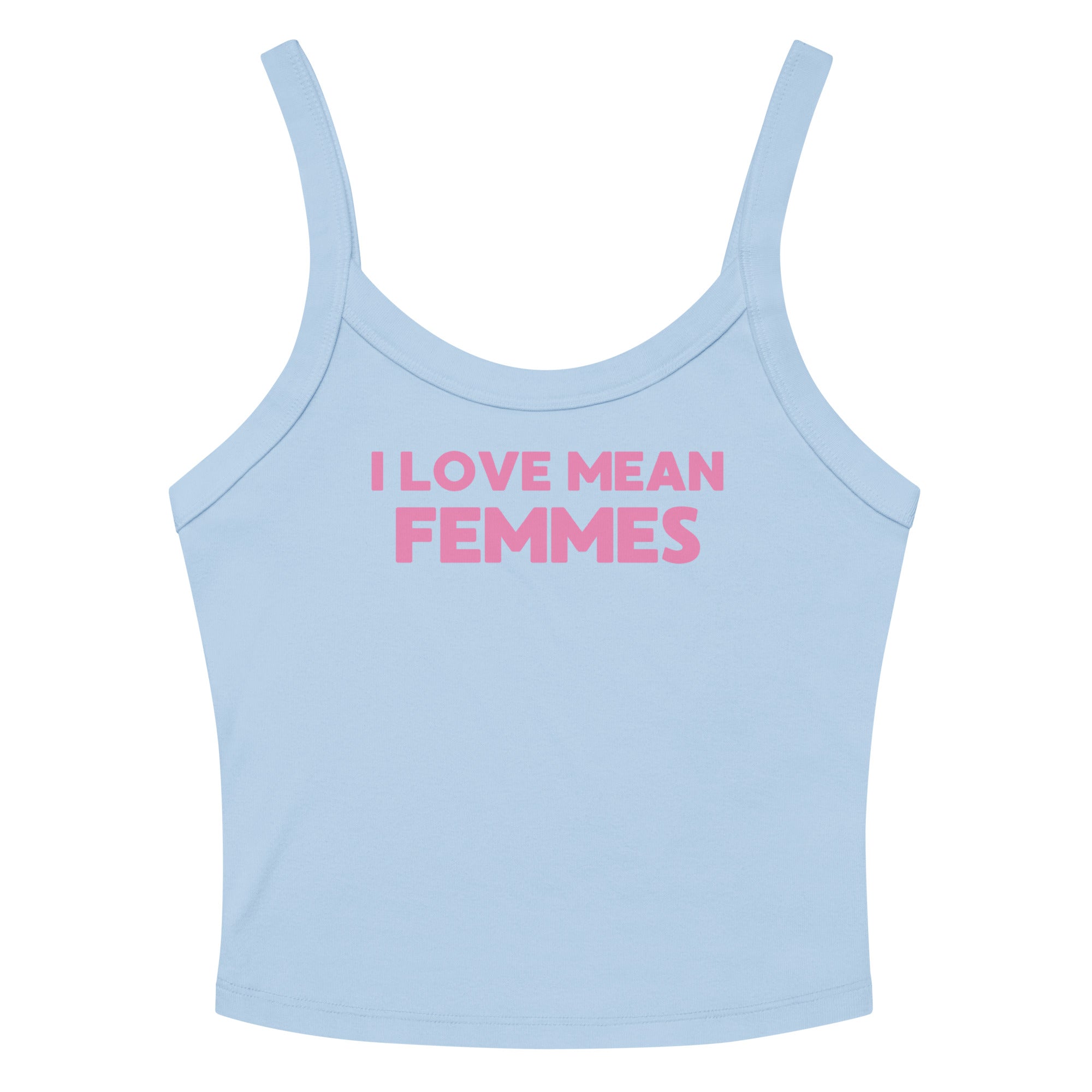 I Love Mean Femmes Scoop Neck Tank Top