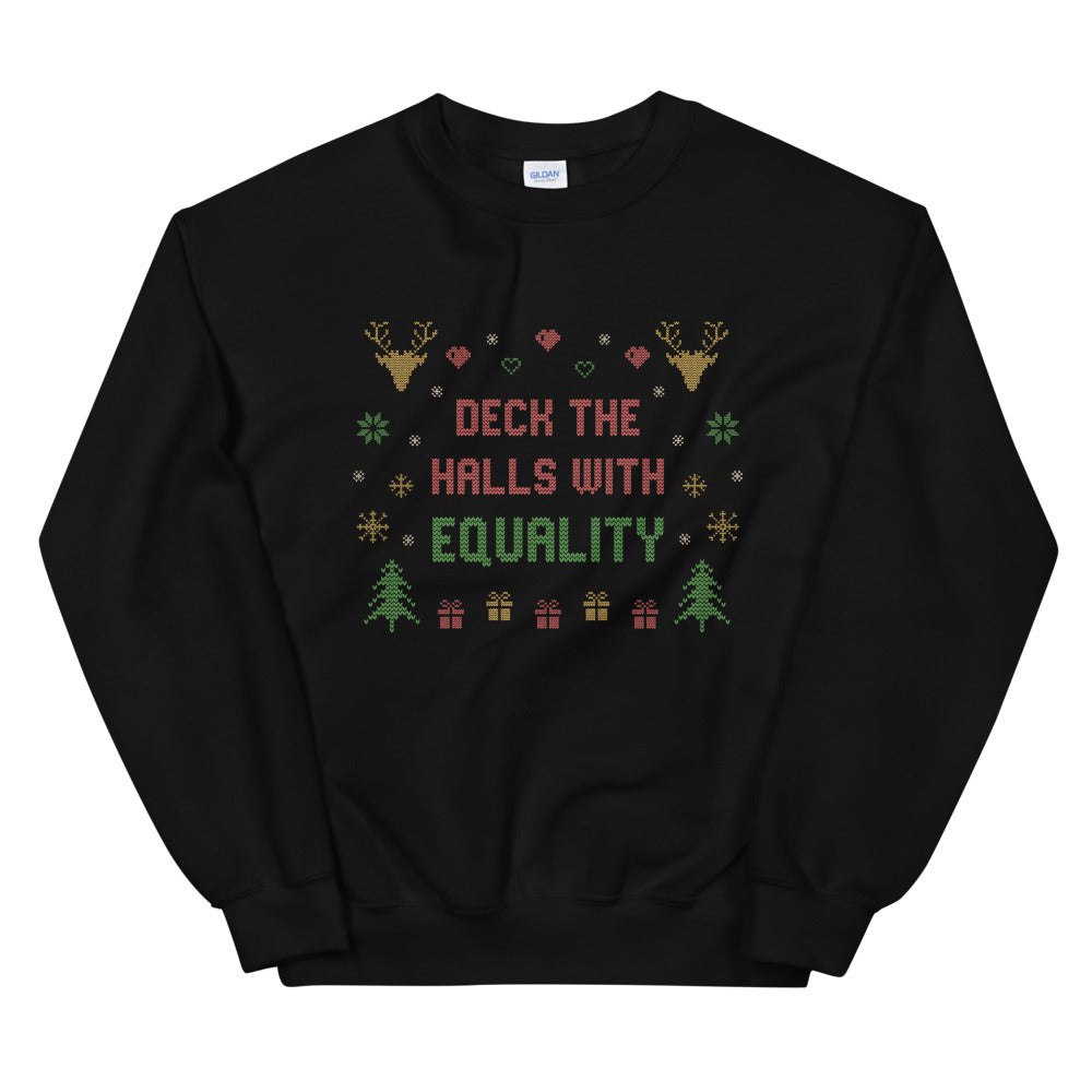 Deck The Halls With Equality Sweatshirt