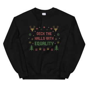 Deck The Halls With Equality Sweatshirt