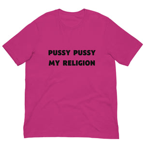 Pussy Pussy My Religion T-Shirt