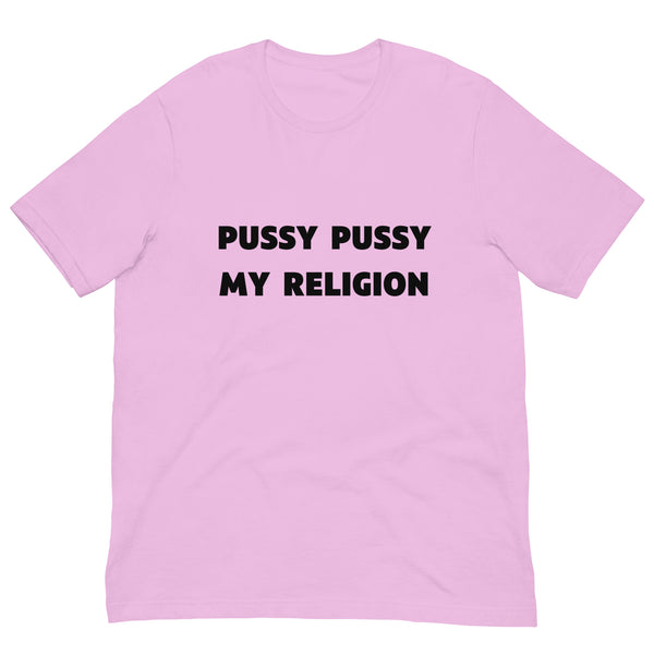 Pussy Pussy My Religion T-Shirt