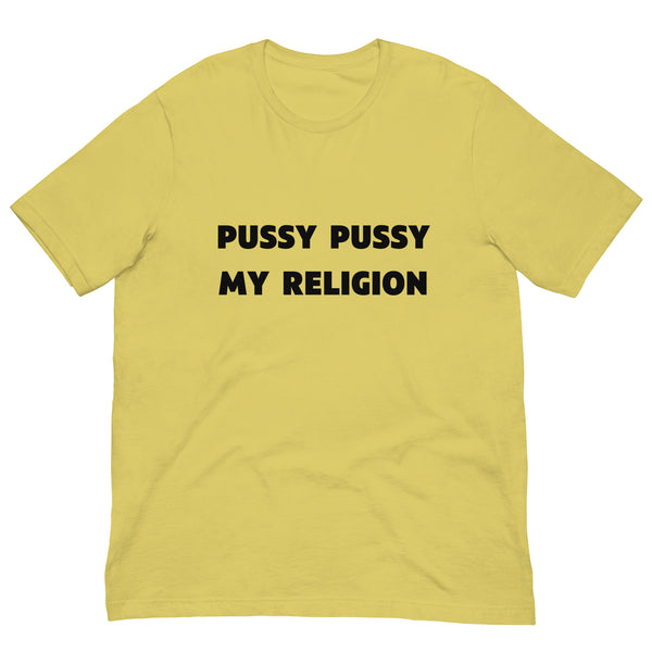 Pussy Pussy My Religion T-Shirt